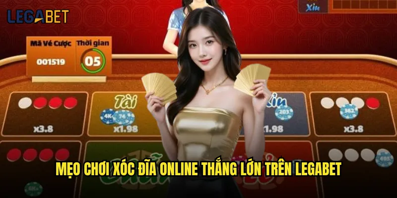 Xóc đĩa online tại Legabet có giống như chơi trực tiếp không? 3 Mẹo chơi xóc đĩa online thắng lớn trên Legabet