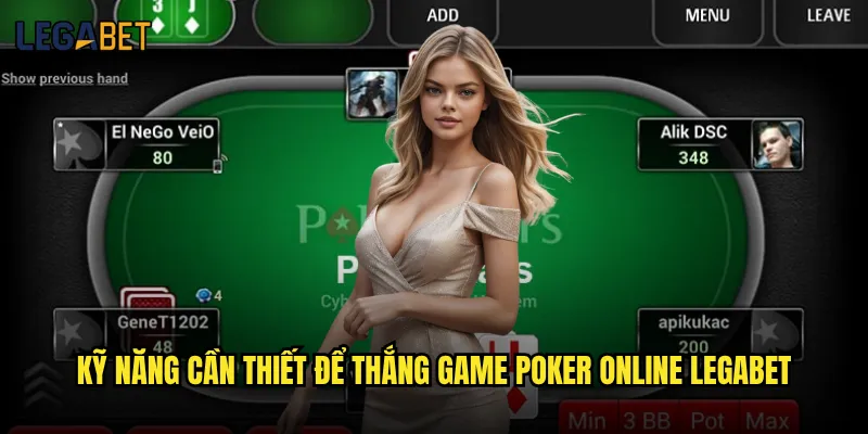 Game poker online tại Legabet có đủ sức hút với bet thủ? 3 Kỹ năng cần thiết để thắng game poker online Legabet