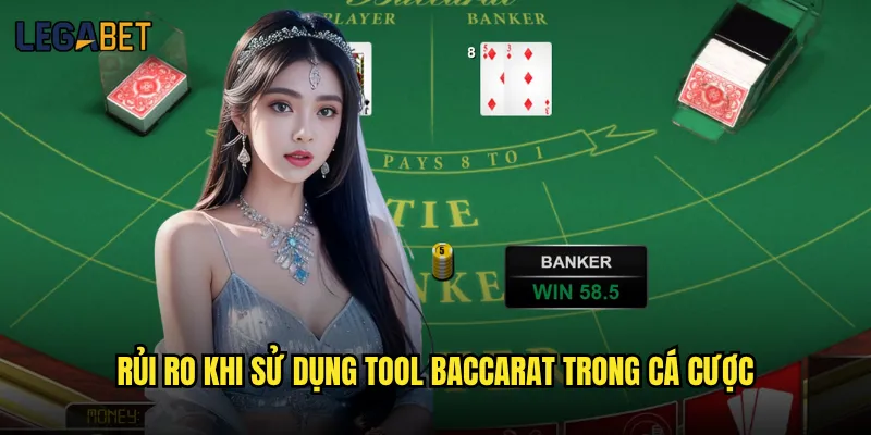 Tool baccarat tại Legabet có thực sự mang lại lợi thế không? 3 Rủi ro khi sử dụng tool baccarat trong cá cược