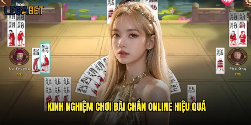 Bài chắn tại Legabet có giữ được tinh hoa truyền thống? 3 Kinh nghiệm chơi bài chắn online hiệu quả
