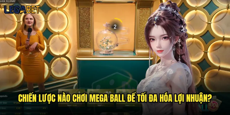 Mega Ball Legabet có mang lại trải nghiệm bingo tuyệt vời? 3 Chiến lược nào chơi Mega Ball để tối đa hóa lợi nhuận?