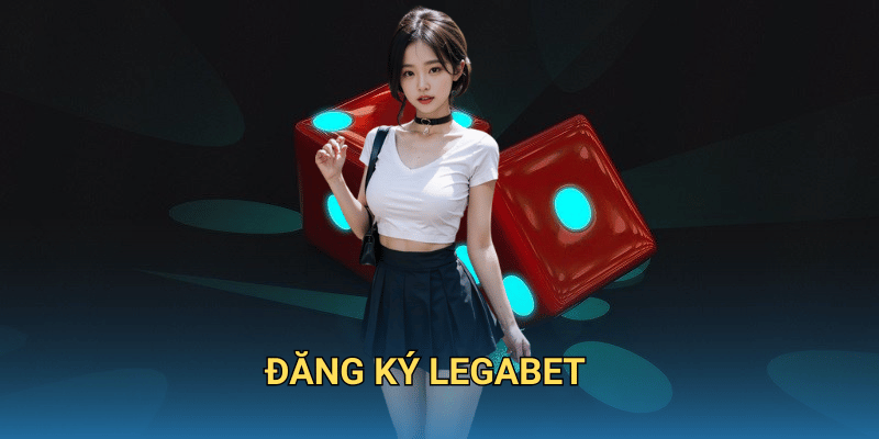 Legabet – Nhà cái cá cược trực tuyến uy tín hàng đầu châu Á 2 Hướng dẫn đăng ký và giao dịch tại Lega bet