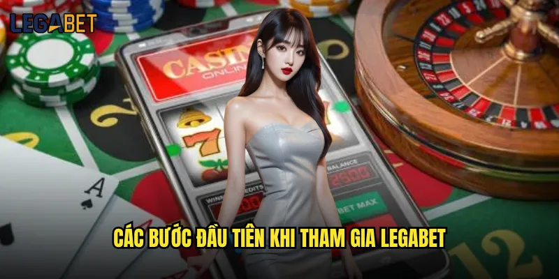 Hướng dẫn Legabet từ A-Z cho người mới bắt đầu 2 Các bước đầu tiên khi tham gia Legabet